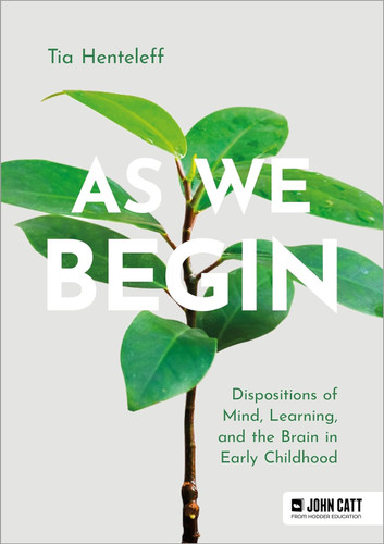 As We Begin: Dispositions of Mind Learning and the Brain in Early