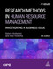 Research Methods in Human Resource Management: Investigating a