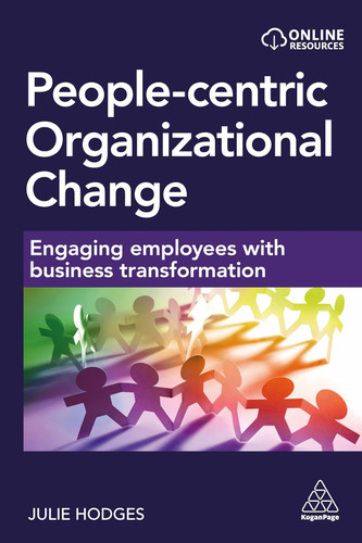 People-centric Organizational Change: Engaging Employees with