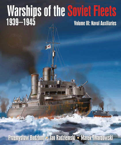 Warships of the Soviet Fleets 1939-1945 Volume III: Naval Auxiliaries
