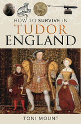 How to Survive in Tudor England