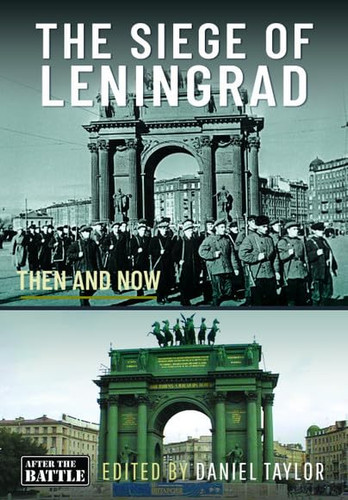The Siege of Leningrad: Then and Now (Then & Now)
