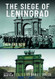 The Siege of Leningrad: Then and Now (Then & Now)