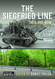 The Siegfried Line: Then and Now (Then & Now)
