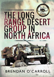 The Long Range Desert Group in North Africa (Images of War)