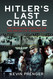 Hitler's Last Chance: Kolberg: The Propaganda Movie and the Rise and