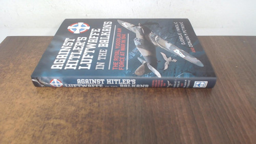 Against Hitler's Luftwaffe in the Balkans: The Royal Yugoslav Air