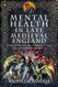 Mental Health in Late Medieval England: A Surprising History of