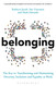 Belonging: The Key to Transforming and Maintaining Diversity