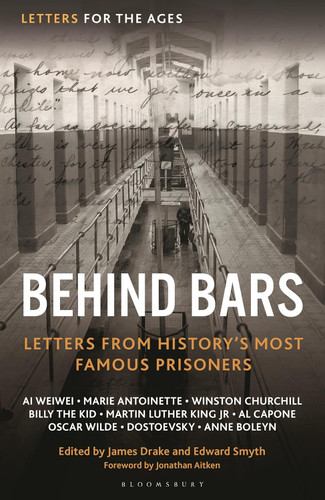 Letters for the Ages Behind Bars: Letters from History's Most Famous