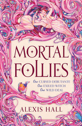 Mortal Follies: A Devilishly Funny Regency Romantasy from the
