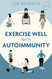 Exercise Well With Autoimmunity