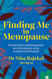Finding Me in Menopause: Flourishing in Perimenopause and Menopause