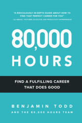 80 000 Hours: Find a fulfilling career that does good.