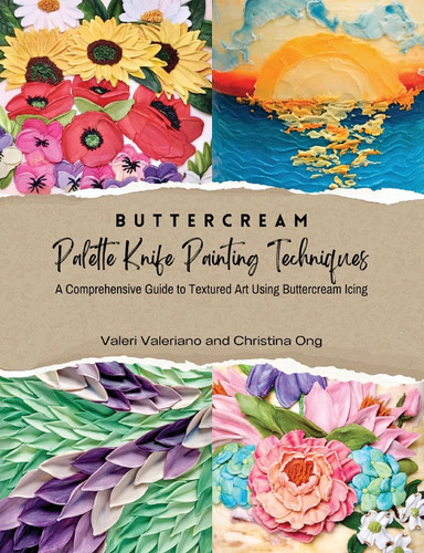 Buttercream Palette Knife Painting Techniques - A Comprehensive Guide