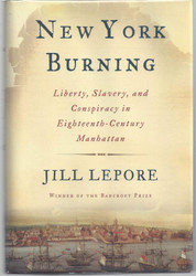 New York Burning: Liberty Slavery and Conspiracy in