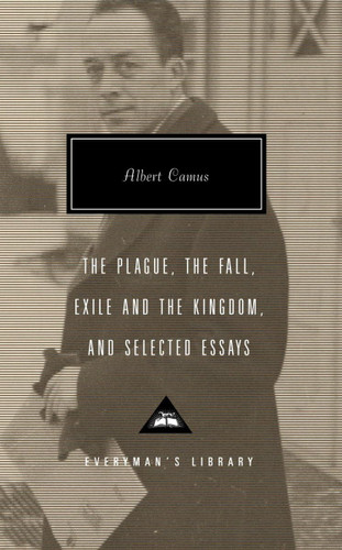 The Plague The Fall Exile and the Kingdom and Selected Essays