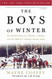 The Boys of Winter: The Untold Story of a Coach a Dream and the 1980