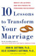 Ten Lessons to Transform Your Marriage