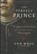The Perfect Prince: The Mystery of Perkin Warbeck and His Quest for