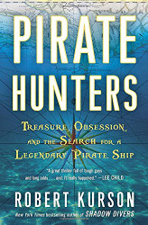 Pirate Hunters: Treasure Obsession and the Search for a Legendary