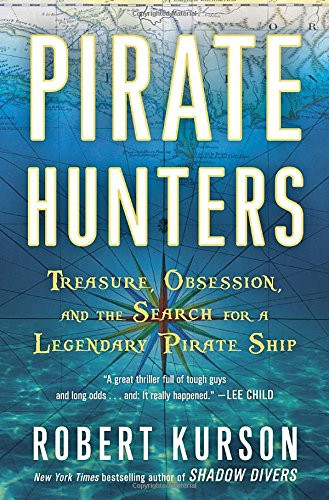 Pirate Hunters: Treasure Obsession and the Search for a Legendary