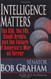 Intelligence Matters: The CIA the FBI Saudi Arabia and the Failure of