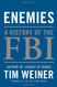 Enemies: A History of the FBI