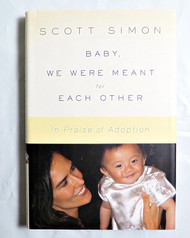 Baby We Were Meant for Each Other: In Praise of Adoption