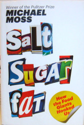 Salt Sugar Fat: How the Food Giants Hooked Us