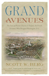 Grand Avenues: The Story of Pierre Charles L'Enfant the French