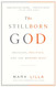 The Stillborn God: Religion Politics and the Modern West