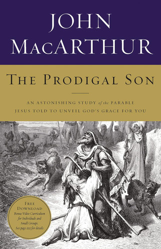 The Prodigal Son: An Astonishing Study of the Parable Jesus Told to