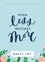 When Less Becomes More: Making Space for Slow Simple and Good
