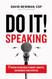 Do It! Speaking: 77 Instant-Action Ideas to Market Monetize and