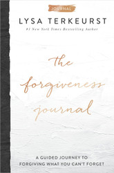 The Forgiveness Journal: A Guided Journey to Forgiving What You Can't