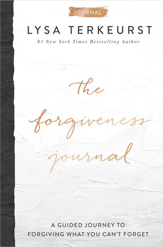 The Forgiveness Journal: A Guided Journey to Forgiving What You Can't
