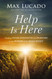 Help is Here: Finding Fresh Strength and Purpose in the Power of the