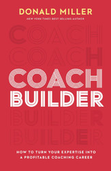 Coach Builder: How to Turn Your Expertise Into a Profitable Coaching