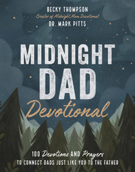 Midnight Dad Devotional: 100 Devotions and Prayers to Connect Dads