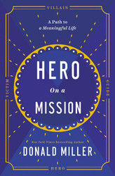 Hero on a Mission: The Power of Finding Your Role in Life: The Path