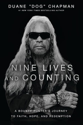 Nine Lives and Counting: A Bounty Hunter's Journey to Faith Hope and