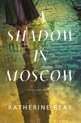 A Shadow in Moscow: A Cold War Novel
