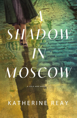 A Shadow in Moscow: A Cold War Novel