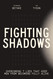 Fighting Shadows: Overcoming 7 Lies That Keep Men From Becoming Fully