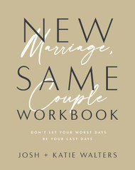 New Marriage Same Couple Workbook: Don't Let Your Worst Days Be Your