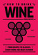 How to Drink Wine