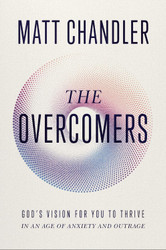 The Overcomers: God's Vision for You to Thrive in an Age of Anxiety