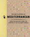 The Encyclopedia of Mediterranean: Over 350 Recipes from the Center