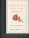 The Feminine Mistake: Are We Giving Up Too Much?